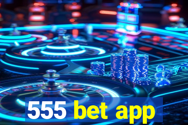 555 bet app